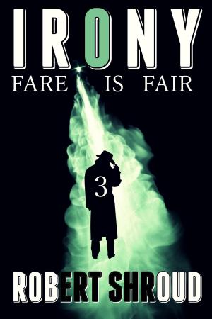 Cover of the book Irony 3: Fare is Fair by Cay Reet