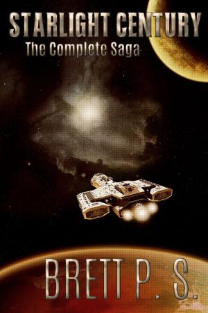 Cover of the book Starlight Century: The Complete Saga by Brett P. S.