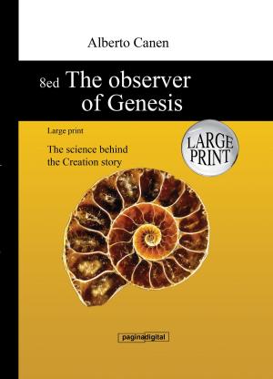 Cover of 8ed The observer of Genesis: Large print - The science behind the Creation story