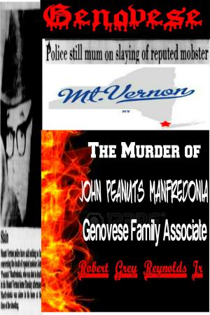 Book cover of The Murder of John Peanuts Manfredonia Genovese Family Associate