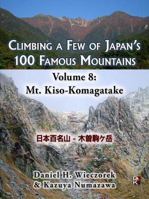 Book cover of Climbing a Few of Japan's 100 Famous Mountains: Volume 8: Mt. Kiso-Komagatake