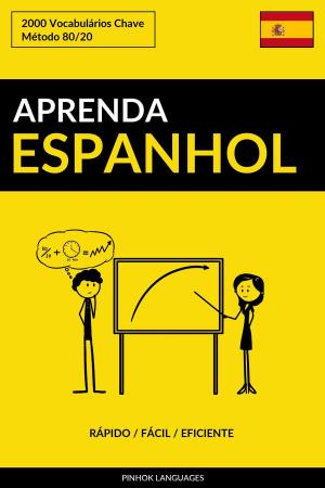 Cover of Aprenda Espanhol: Rápido / Fácil / Eficiente: 2000 Vocabulários Chave