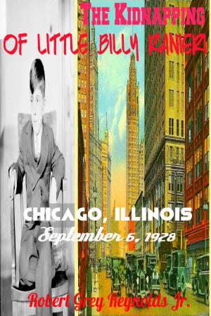 Book cover of The Kidnapping of Little Billy Ranieri Chicago, Illinois September 6, 1928