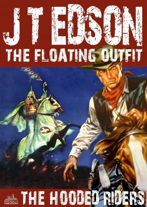 Cover of the book The Floating Outfit 9: The Hooded Riders by J.T. Edson