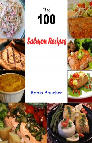 Cover of the book Top 100 Salmon Recipes by Dana Rankin