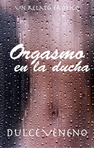 Cover of Orgasmo en la Ducha. Un Relato Erótico