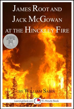 Cover of the book James Root and Jack McGowan at the Hinckley Fire by William Sabin