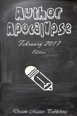 Cover of Author Apocalypse: February 2017 Edition - Overcoming Writer's Block