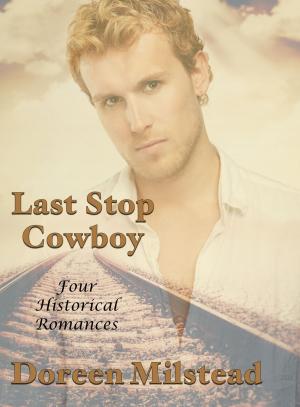 Cover of the book Last Stop Cowboy: Four Historical Romances by Susan Hart