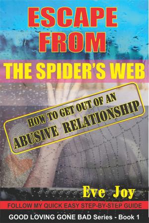 Book cover of Escape From The Spider's Web: How To Get Out Of An Abusive Relationship