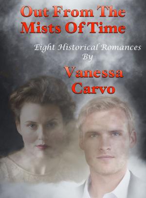 Book cover of Out From The Mists Of Time: Eight Historical Romances