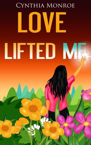 Cover of the book Love Lifted Me by Stephanie A. Mayberry