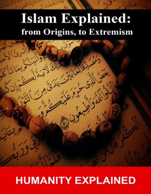 Book cover of Islam Explained: From Origins, to Extremism
