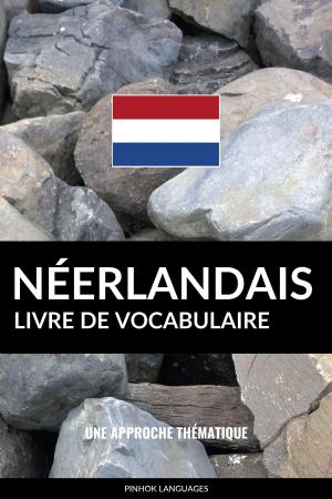 bigCover of the book Livre de vocabulaire néerlandais: Une approche thématique by 