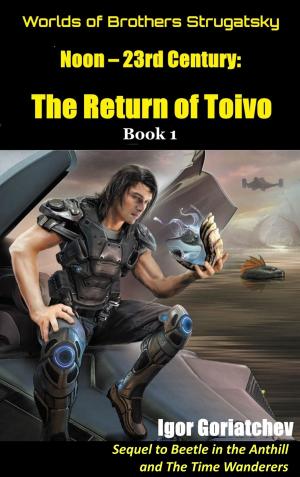 Cover of the book Noon: 23rd Century: The Return of Toivo Book 1 by Thalia Mars