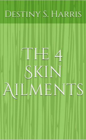 Cover of the book The 4 Skin Ailments by Jonathan Goldman
