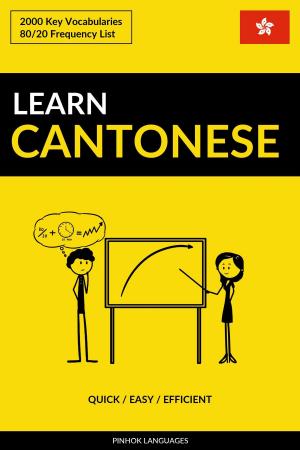 Cover of the book Learn Cantonese: Quick / Easy / Efficient: 2000 Key Vocabularies by Steve Knott