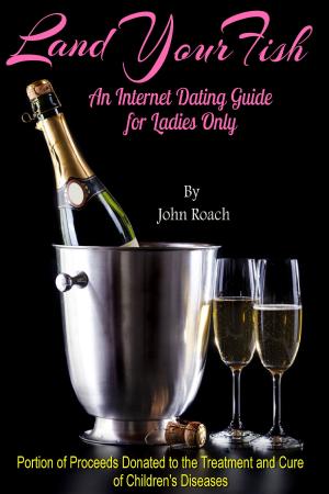 Cover of the book Land Your Fish: An Internet Dating Guide for Ladies Only by Shaquanda D Stephenson