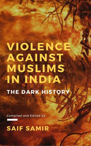 Cover of Violence Against Muslims in India: The Dark History