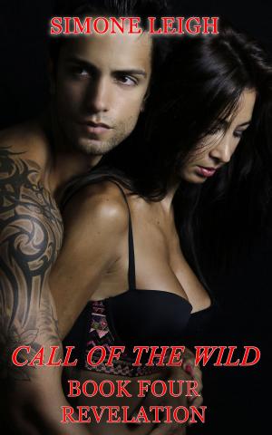 Cover of the book Revelation: Book Four of the 'Call of the Wild' Series by Simone Leigh