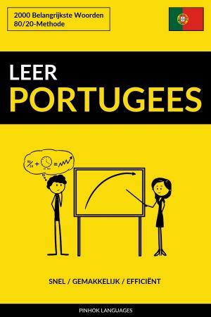Cover of the book Leer Portugees: Snel / Gemakkelijk / Efficiënt: 2000 Belangrijkste Woorden by Pinhok Languages