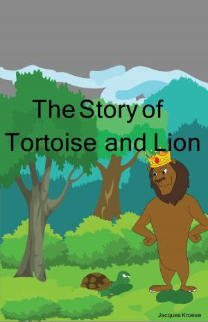 Book cover of The Story of Tortoise and Lion