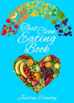 Cover of the book That Clean Eating Book by Carol Thomas
