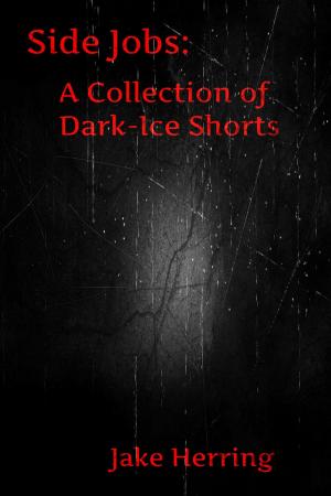 Cover of the book Side Jobs: A Collection of Dark-Ice Shorts by Jon de Silva