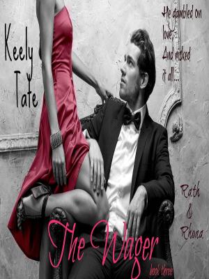 Cover of the book The Wager: Rath & Rhona book three by Jasmine Bernard