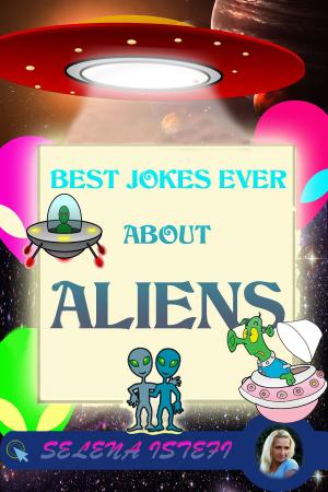 Cover of the book Best Jokes Ever About Aliens by James M. Dosher