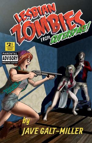 Cover of the book Lesbian Zombies from Outer Space: Issue 2 by Peter Morris