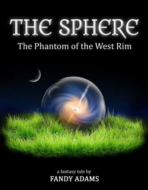Cover of the book The Sphere: The Phantom of the West Rim by Kira Morgana