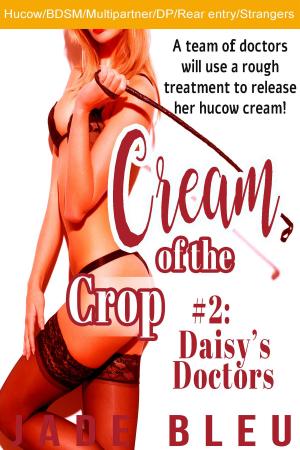 Cover of the book Cream of the Crop #2: Daisy's Doctors by J. Rose Allister