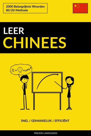Cover of the book Leer Chinees: Snel / Gemakkelijk / Efficiënt: 2000 Belangrijkste Woorden by Pinhok Languages