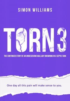 Cover of Torn 3: The Continued Story of an Undeserving Wallaby Drowning in a Septic Tank