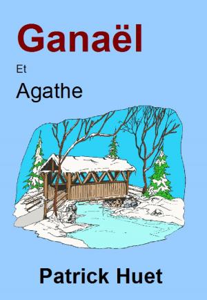 Cover of the book Ganaël Et Agathe by Larry Finhouse