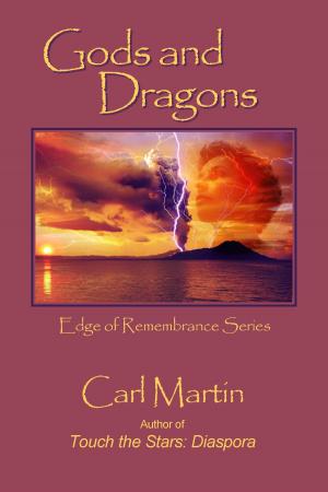 Cover of the book Gods and Dragons by Carl Martin