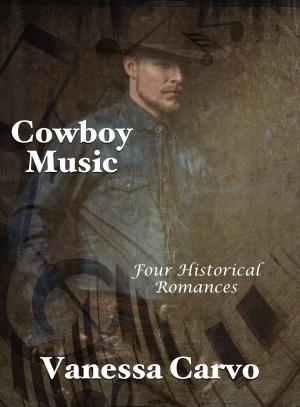 Cover of the book Cowboy Music (Four Historical Romances) by Vanessa Carvo, Bethany Grace, Helen Keating