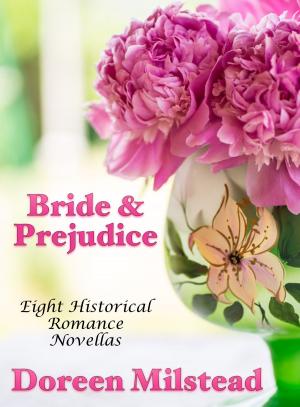 Cover of the book Bride & Prejudice: Eight Historical Romance Novellas by Jessica Candy