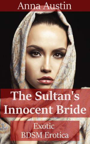 Cover of the book The Sultan's Innocent Bride by Anna Austin