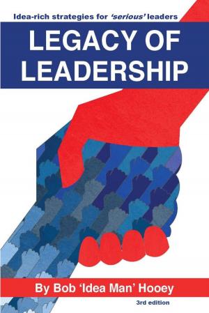 Cover of Legacy of Leadership: Idea-rich Strategies for 'Serious' Leaders