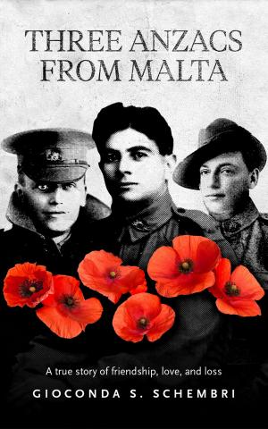 Cover of the book Three Anzacs from Malta: a true story of friendship, love and loss by Jerusha Moors