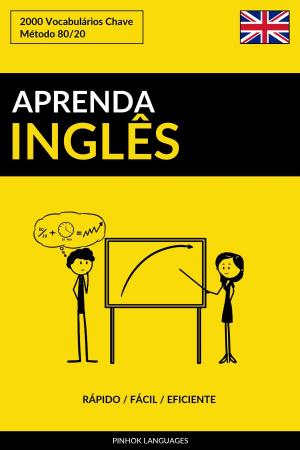 bigCover of the book Aprenda Inglês: Rápido / Fácil / Eficiente: 2000 Vocabulários Chave by 