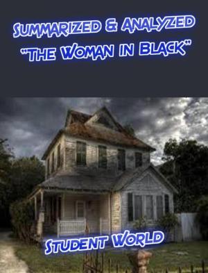 Cover of the book Summarized & Analyzed: "The Woman in Black" by Student World