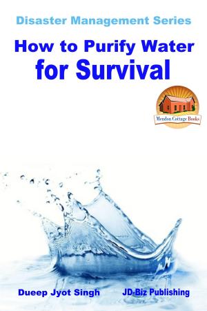 Cover of the book How to Purify Water for Survival by Dueep J. Singh
