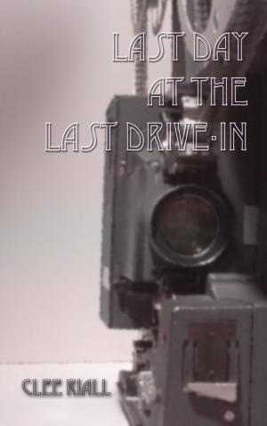 Cover of Last Day at the Last Drive-In