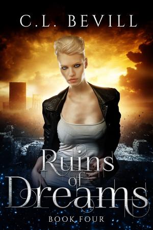 Cover of the book Ruins of Dreams by C.L. Bevill