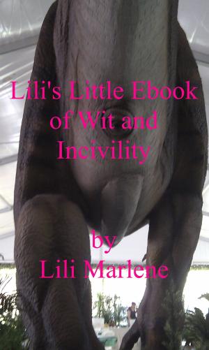 Cover of the book Lili’s Little Ebook of Wit and Incivility by Brendan O' Casey