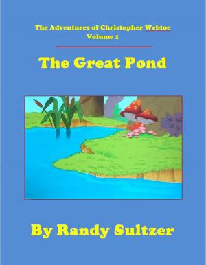 bigCover of the book The Adventures of Christopher Webtoe, Volume 1: The Great Pond by 