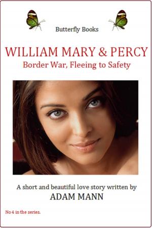 bigCover of the book William Mary &amp; Percy: Border War Fleeing to Safety by 